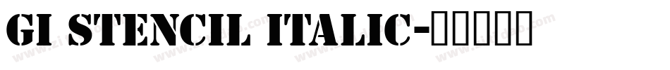 GI Stencil Italic字体转换